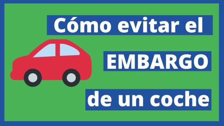 Qué hacer para que no me embarguen el coche